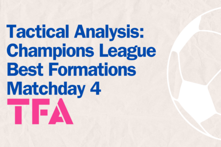 Tactical Analysis Champions League Best Formations Matchday 4