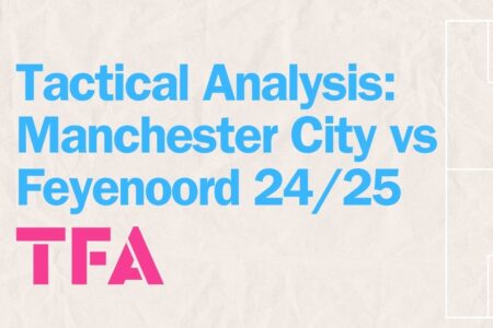 UCL 2024/25: Manchester City vs Feyenoord- tactical analysis tactics