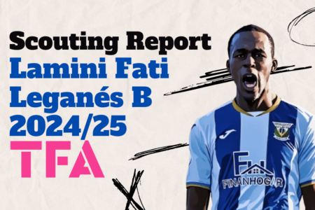 Lamini Fati Scouting Report at Leganés B 202425