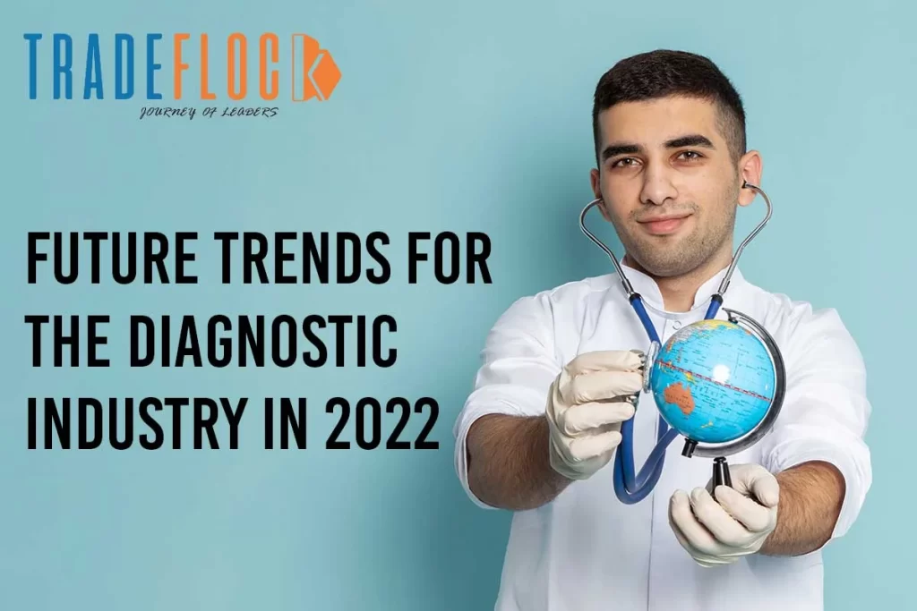 Future Trends For The Diagnostic Industry In 2022