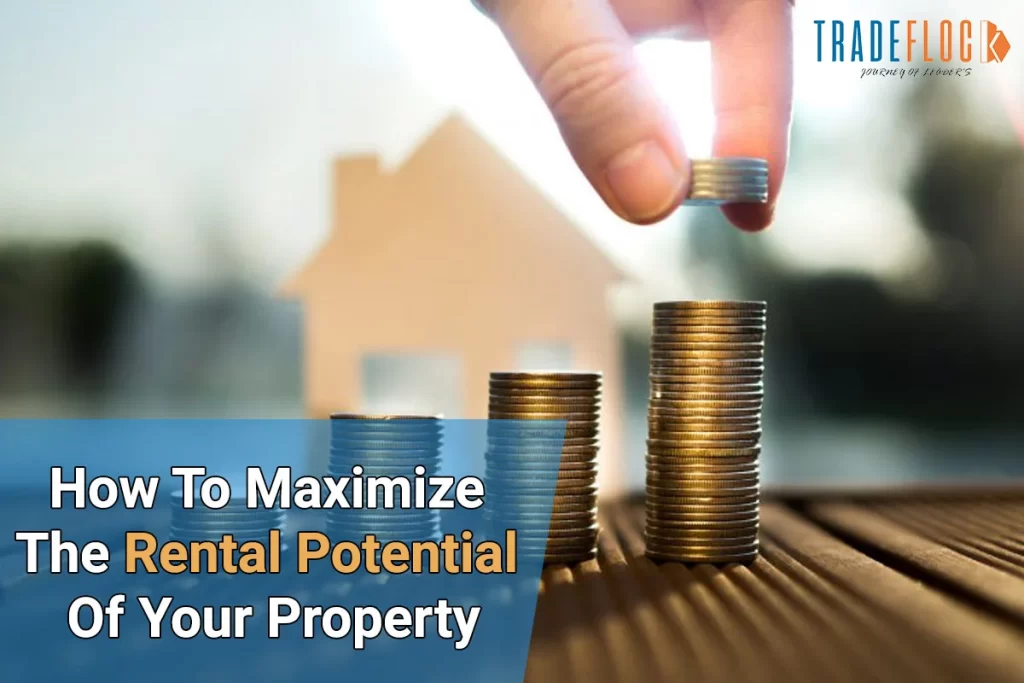 How To Maximize The Rental Potential Of Your Property