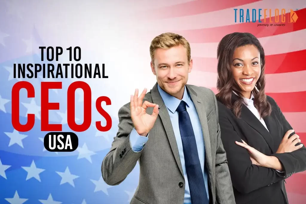 The Secret Sauce of Top 10 Inspirational CEOs in the USA 