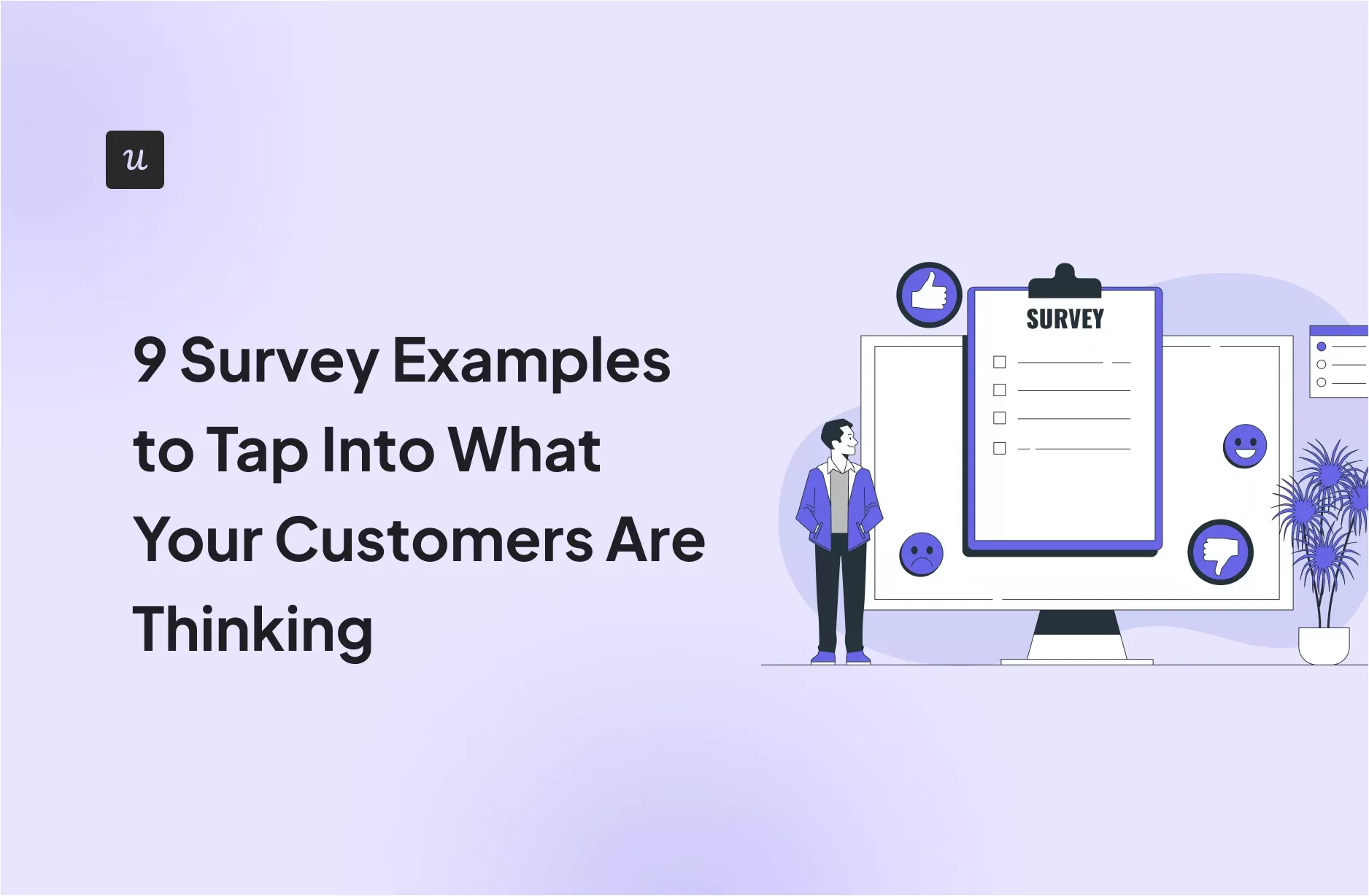 9 Survey Examples to Tap Into What Your Customers Are Thinking cover