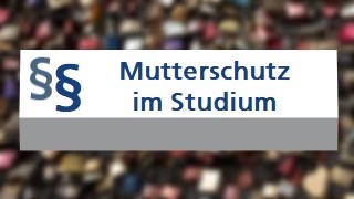 Abbildung: Mutterschutz im Studium