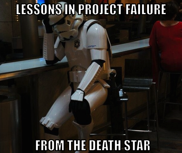 10 Reasons Projects Fail: Lessons from the Death Star