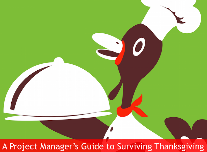 Enjoy the Turkey: A Project Manager’s Guide to Surviving Thanksgiving Day