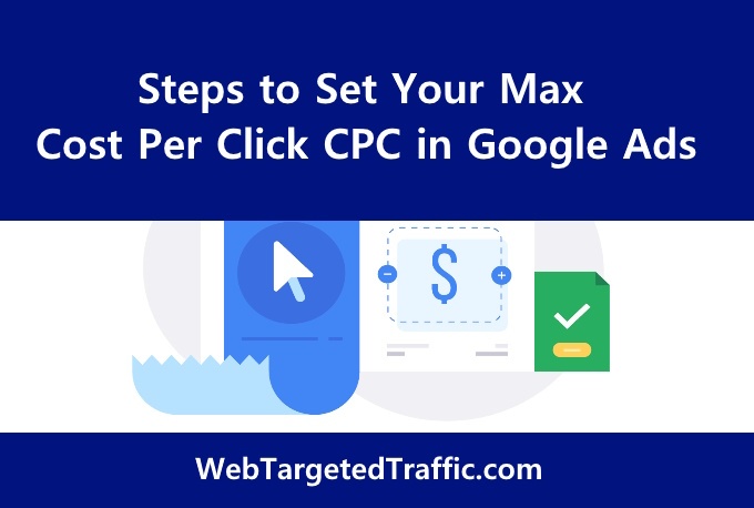 Steps to Set Your Max Cost Per Click CPC in Google Ads