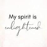 My spirit is enlightened.