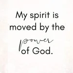 My spirit is moved by the power of God.