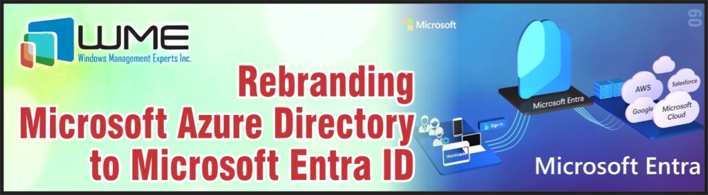 WME Article - Rebranding Microsoft Azure Directory to Microsoft Entra ID