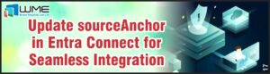 Update sourceAnchor in Entra Connect for Seamless Integration