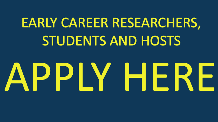 capitalised text: Early Career researchers, students and hosts: APPLY HERE