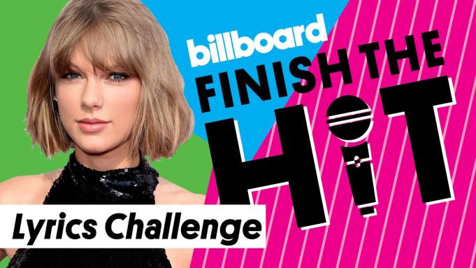 Finish The Hit: Taylor Swift Lyrics Challenge | Billboard