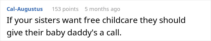 Online comment criticizing free babysitting by teen brother, suggesting sisters call the children's fathers instead.