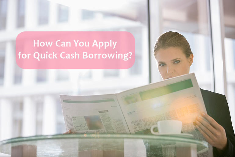 apply for quick cash borrowing