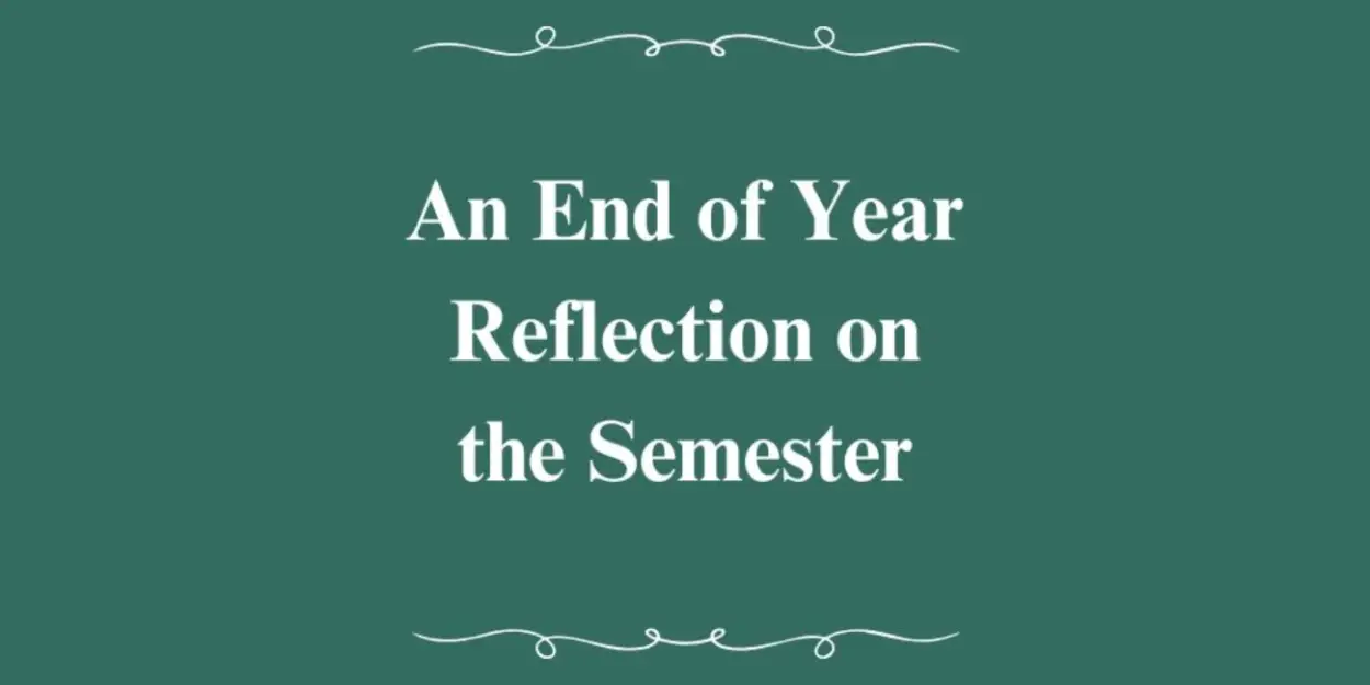 Student Blog: An End of Year Reflection on the Semester