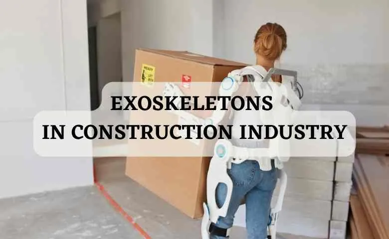 How Exoskeletons Are Changing the Construction Industry