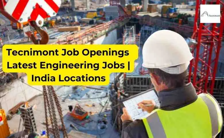 Tecnimont Job Openings | Latest Engineering Jobs