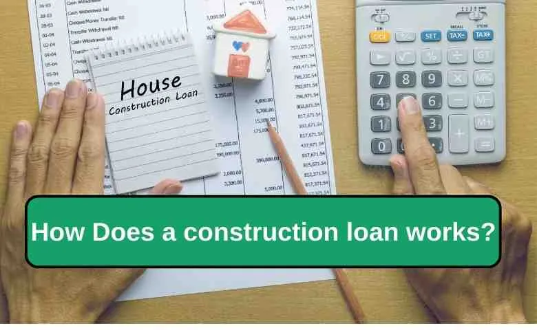 How Does a construction loan work