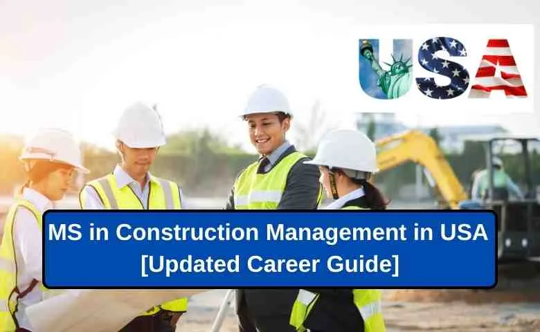 MS in Construction Management in USA [2023 Updated Career Guide]