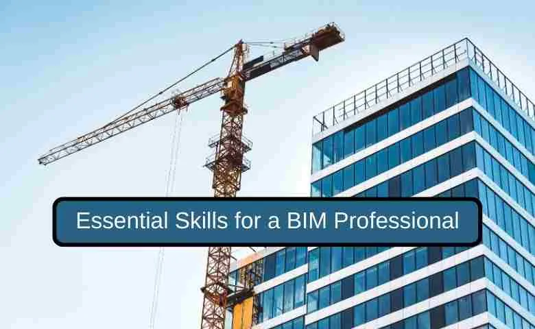 Essential Skills for a BIM Professional