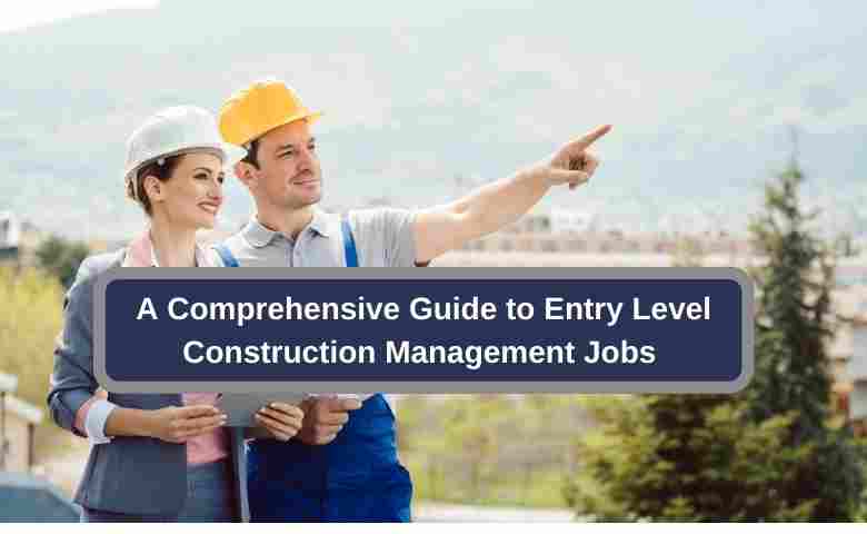 Construction Management Job Opportunities in 2024