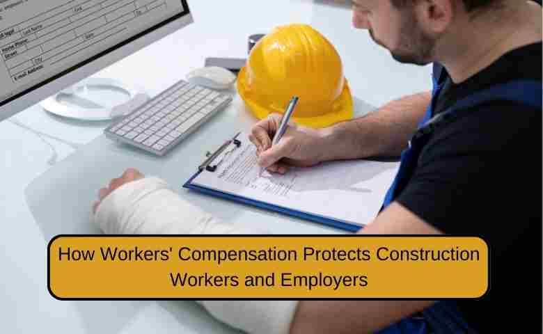 How Workers' Compensation Protects Construction Workers and Employers