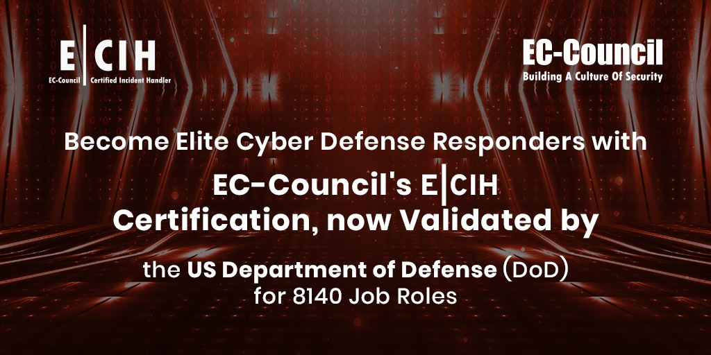 Become Elite Cyber Defense Responders with EC-Council's E|CIH Certification