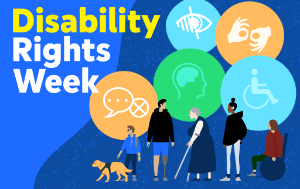 Illustration on a blue brackground about the Disability Rights week. The ilustration shows 5 persons. From left to right: a boy with a guide dog, a man with a prothetic leg, an elderly woman holding crutches, a woman with a hearing aid and a women in a wheelchair.