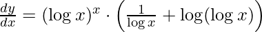 \frac{d y}{d x}=(\log x)^{x} \cdot\left(\frac{1}{\log x}+\log (\log x)\right)