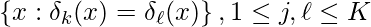 \left\{x: \delta_k(x) = \delta_{\ell}(x) \right\}, 1 \leq j,\ell \leq K