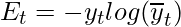 E_{t} = -y_{t}log(\overline{y}_{t})     