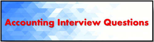 Top 134 Accounting Interview Questions and Answers (PDF)