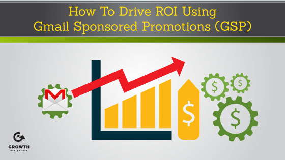 How To Drive ROI Using Gmail Sponsored Promotions (GSP)