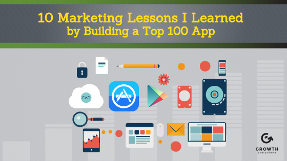 10 Marketing Lessons I Learned by Building a Top 100 App