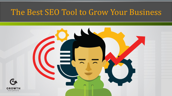 The Best SEO Tool to Grow Your Business