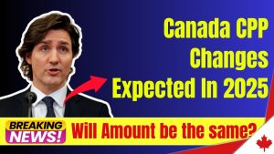 Canada CPP Changes Expected In 2025