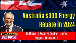 Australia $300 Energy Rebate in 2024