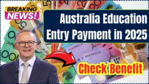 Australia Education Entry Payment in 2025