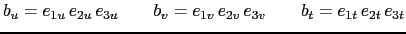 $\displaystyle b_u = e_{1u} e_{2u} e_{3u} \qquad b_v = e_{1v} e_{2v} e_{3v} \qquad b_t = e_{1t} e_{2t} e_{3t}  $