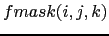 $\displaystyle fmask(i,j,k)$