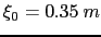 $ \xi_0=0.35 m$