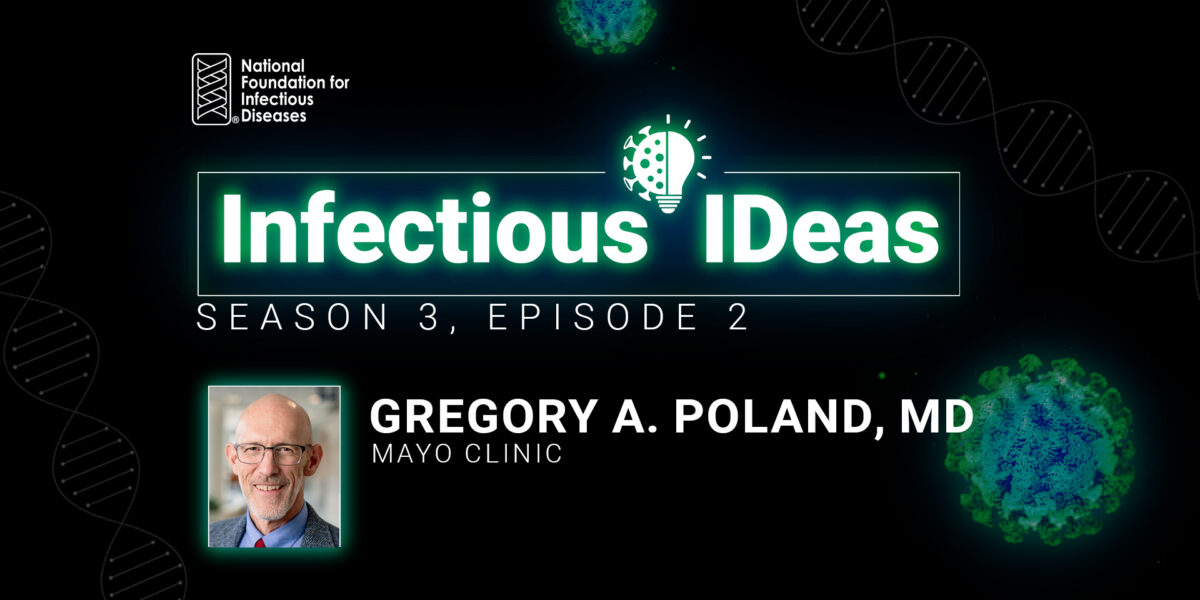 Gregory A. Poland, Mayo Clinic, IDeas Podcast Episode 2, Season 3