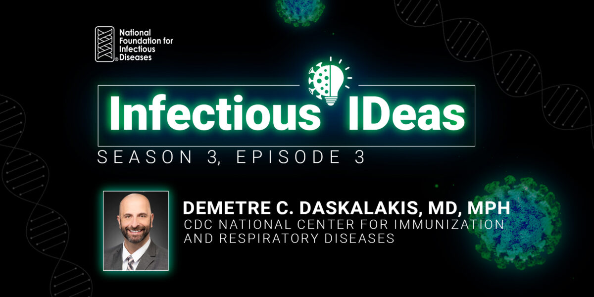 Demetre Daskalakis Infectious IDeas Podcast Episode 3, Season 3