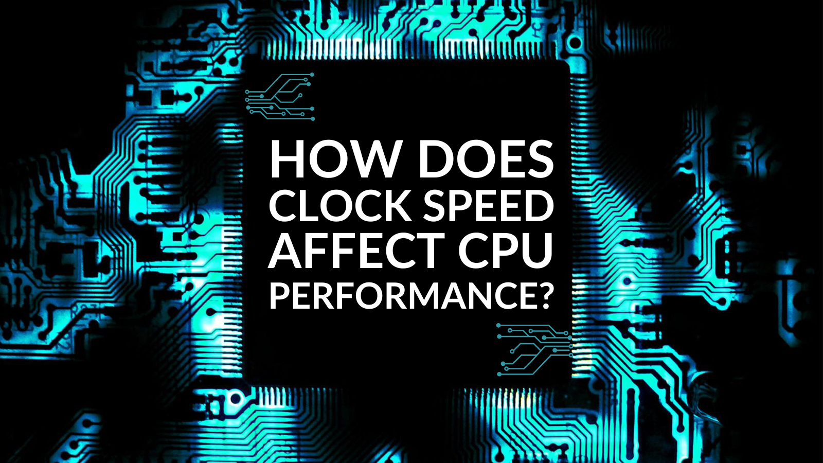 How Does Clock Speed Affect CPU Performance?