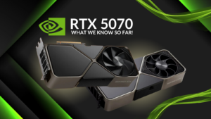 NVIDIA RTX 5070 – Everything We Know So Far