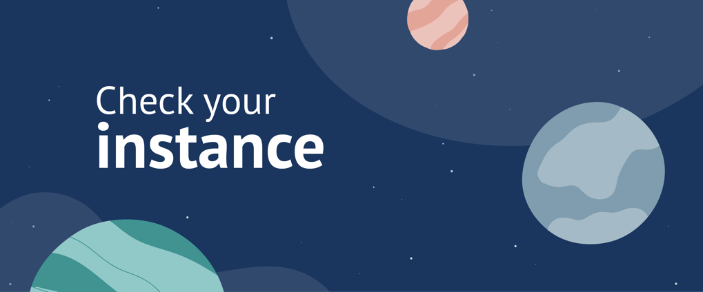 Check your instance