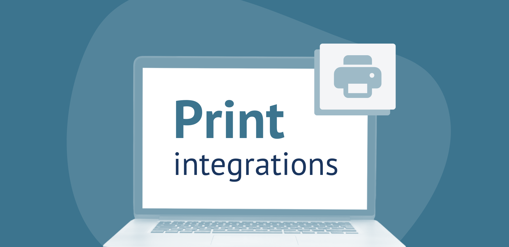 Simplify Your Printing: The Benefits of Print Integrations