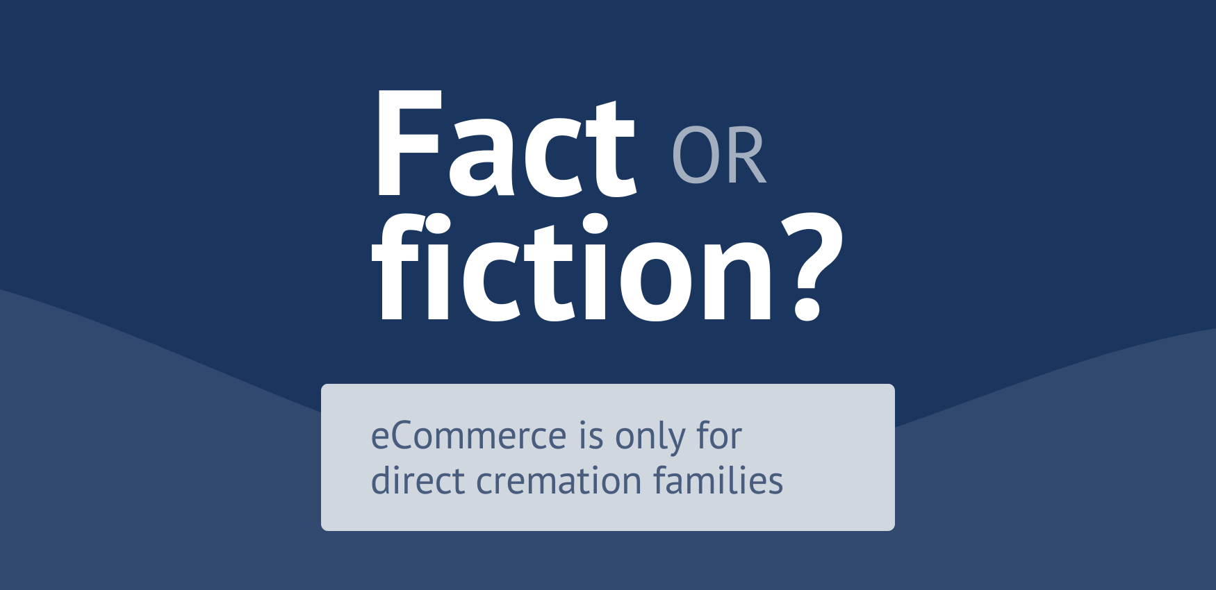 Is eCommerce only for direct cremation families?