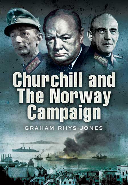 Churchill and the Norway Campaign 1940